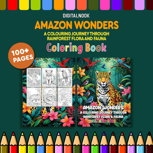 Amazon Wonders: A Coloring Journey Through the Rainforest Fauna & Flora; A relaxation and relief coloring book for teens and adults; nature lovers and enthusiast